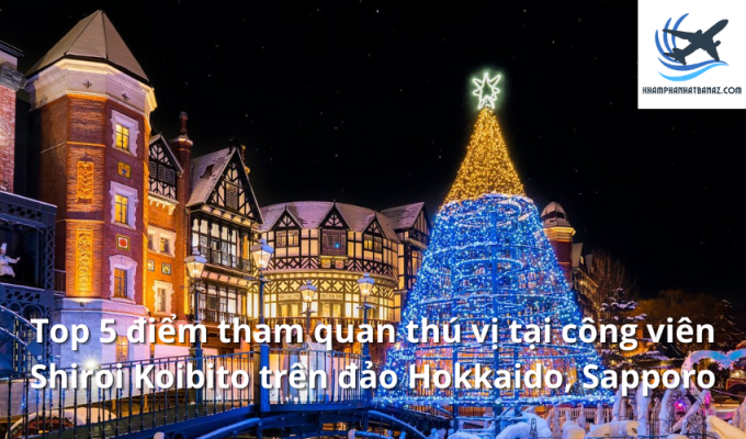 Top 5 điểm tham quan thú vị tại công viên Shiroi Koibito trên đảo Hokkaido, Sapporo