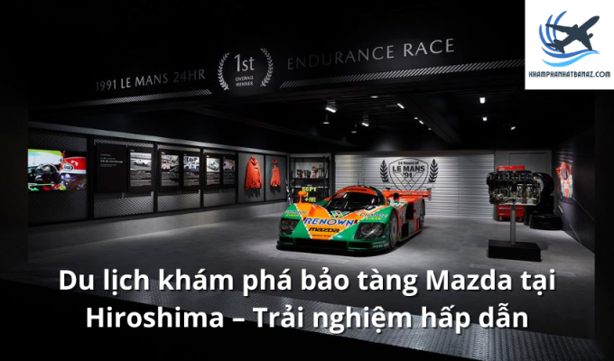 Du lịch khám phá bảo tàng Mazda tại Hiroshima – Trải nghiệm hấp dẫn