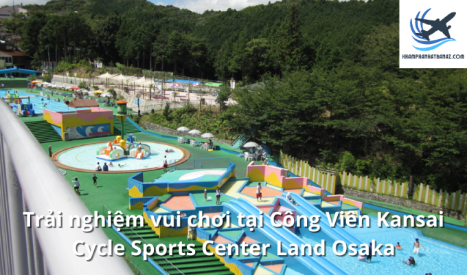 Trải nghiệm vui chơi tại Công Viên Kansai Cycle Sports Center Land Osaka