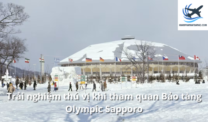 Trải nghiệm thú vị khi tham quan Bảo tàng Olympic Sapporo